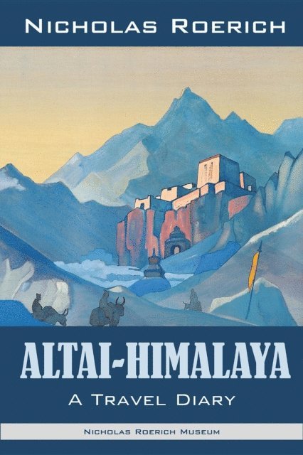 Nicholas Roerich - Altai-Himalaya, E-bok