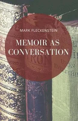 Mark Fleckenstein - Memoir as Conversation, Häftad. Tillgänglighet: Lägg i varukorg