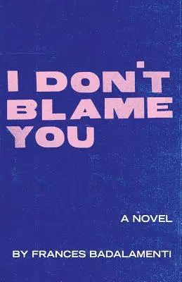 Frances Badalamenti - I Don't Blame You, Häftad. Tillgänglighet: Lägg i varukorg
