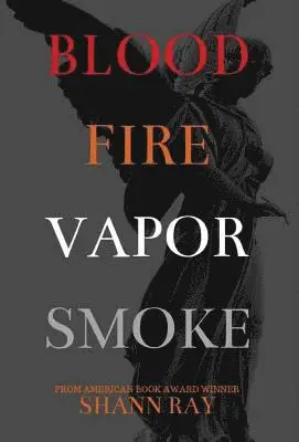 Shann Ray - Blood Fire Vapor Smoke, Inbunden. Tillgänglighet: Lägg i varukorg