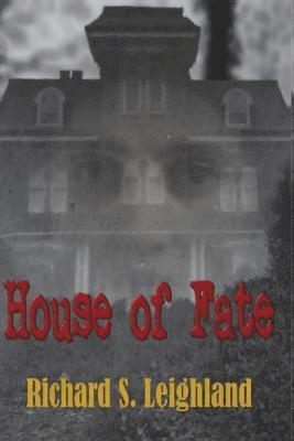 Richard S Leighland, Richard S. Leighland - House of Fate, Häftad
