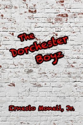 Ernesto Monell Jr - Dorchester Boyz, Häftad