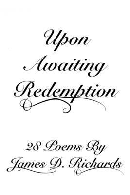 James D Richards - Upon Awaiting Redemption, Häftad
