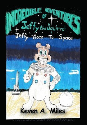 Keven A Miles - Incredible Adventures of Jeffy the Squirrel, Häftad