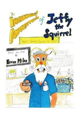 Keven A Miles - Incredible Adventures of Jeffy the Squirrel, Häftad