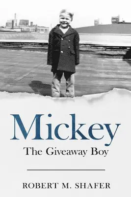 Robert Shafer, Barbara Lockwood - Mickey: The Giveaway Boy, Häftad. Tillgänglighet: Tillfälligt slut