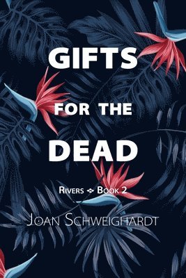 Joan Schweighardt - Gifts for the Dead, Häftad