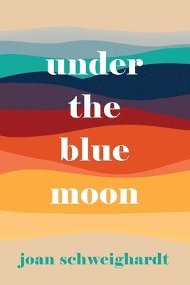 Joan Schweighardt - Under the Blue Moon, Häftad