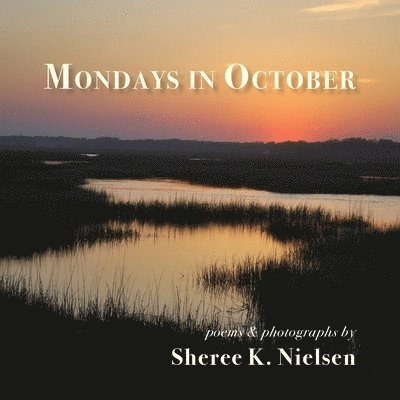Sheree K Nielsen - Mondays in October, Häftad. Tillgänglighet: Lägg i varukorg