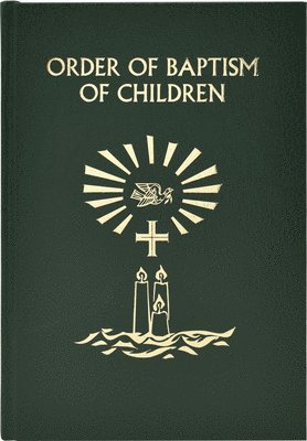 International Commission on English in the Liturgy - Order of Baptism of Children, Inbunden