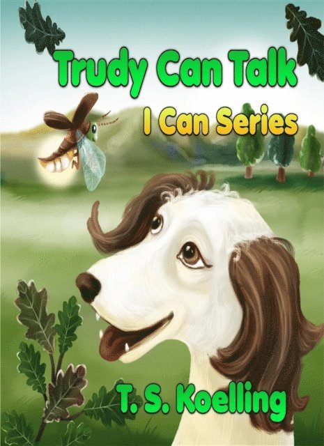 T. S. Koelling - Trudy Can Talk, E-bok