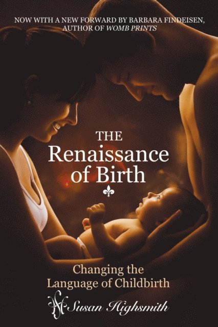 Susan Highsmith - Renaissance of Birth, E-bok