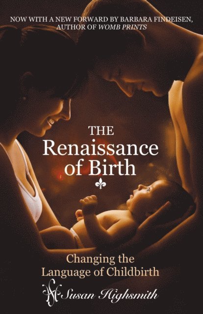 Susan Highsmith - Renaissance of Birth, E-bok