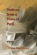 Notions from a Time of Peril