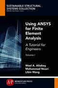 Using ANSYS for Finite Element Analysis