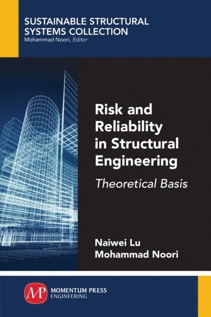 Mohammad Noori, Naiwei Lu - Risk and Reliability in Structural Engineering, E-bok