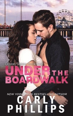Carly Phillips - Under the Boardwalk, Häftad