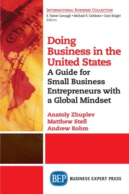 Andrew Rohm, Matthew Stefl, Anatoly Zhuplev - Doing Business in the United States, E-bok