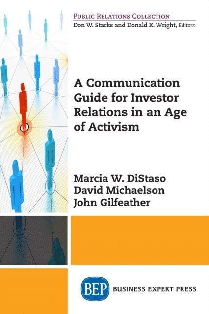 John Gilfeather, David Michaelson, Marcia W. DiStaso - Communication Guide for Investor Relations in an Age of Activism, E-bok