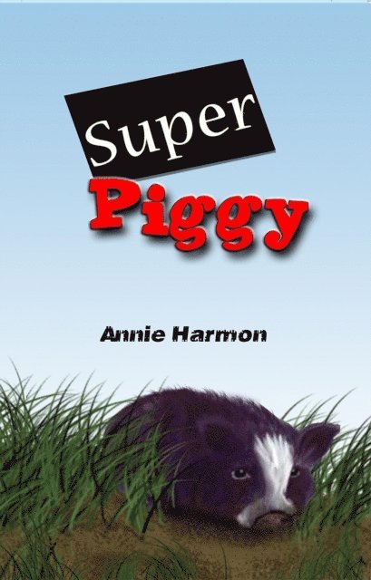 Annie Harmon - Super Piggy, E-bok