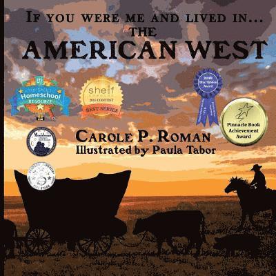 Carole P Roman - If You Were Me and Lived in... the American West, Häftad