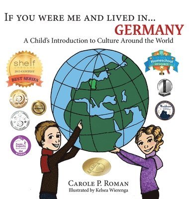Carole P Roman - If You Were Me and Lived in... Germany, Inbunden