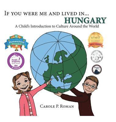 Carole P Roman - If You Were Me and Lived in... Hungary, Inbunden