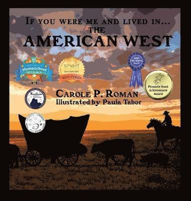 Carole P Roman - If You Were Me and Lived in... the American West, Inbunden