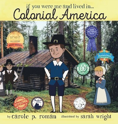 Carole P Roman - If You Were Me and Lived in... Colonial America, Inbunden