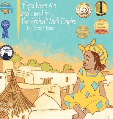 Carole P Roman - If You Were Me and Lived in...the Ancient Mali Empire, Inbunden
