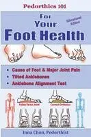 Inna Chon - Pedorthics 101 for Your Foot Health, Häftad. Tillgänglighet: Lägg i varukorg