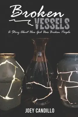 Joey Candillo - Broken Vessels, Häftad. Tillgänglighet: Lägg i varukorg