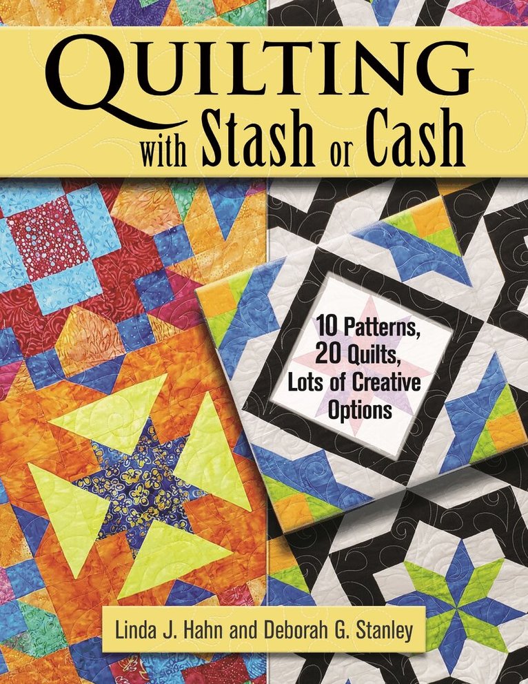 Linda J Hahn, Deborah G Stanley - Quilting with Stash or Cash, Häftad