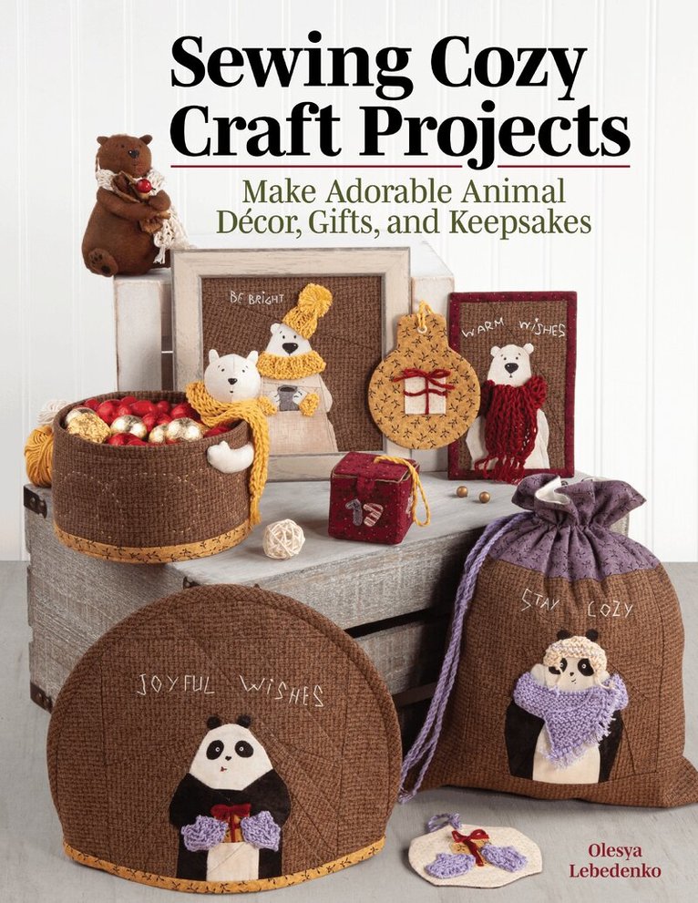 Olesya Lebedenko - Sewing Cozy Craft Projects, Häftad