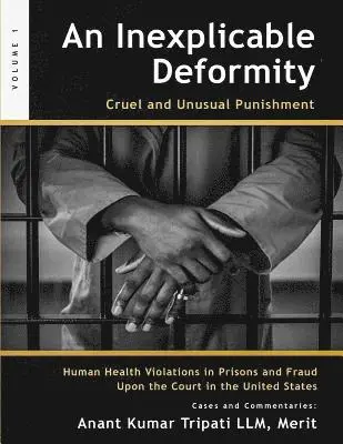 Merit Anant Kumar Tripati LLM - An Inexplicable Deformity: Cruel and Unusual Punishment, Häftad. Tillgänglighet: Lägg i varukorg
