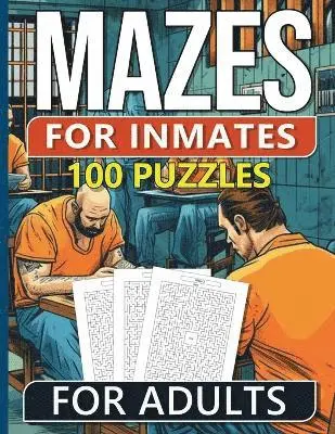 Sureshot Books Publishing - 100 Mazes For Inmates Men, Häftad. Tillgänglighet: Lägg i varukorg