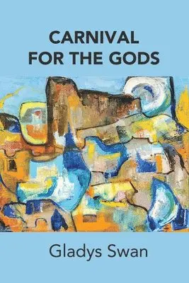 Gladys Swan - Carnival for the Gods, Häftad. Tillgänglighet: Lägg i varukorg