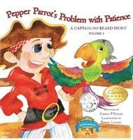 Carole P. Roman - Pepper Parrot's Problem with Patience: A Captain No Beard Story, Inbunden