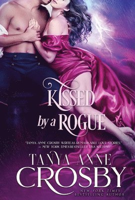 Tanya Anne Crosby - Kissed by a Rogue, Inbunden