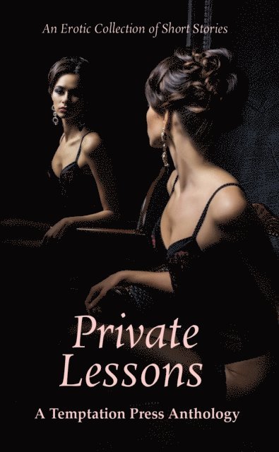 Temptation Press - Private Lessons: An Erotic Collection of Short Stories, E-bok