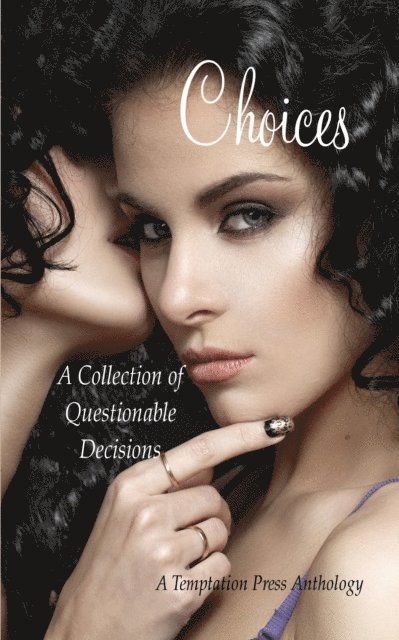Temptation Press - Choices: A Collection of Questionable Decisions, E-bok