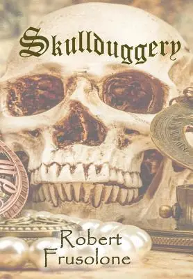 Robert Frusolone - Skullduggery, Inbunden. Tillgänglighet: Lägg i varukorg