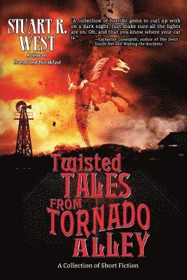 Stuart R West - Twisted Tales from Tornado Alley, Häftad