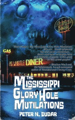 Peter N Dudar - Mississippi Glory Hole Mutilations, Häftad