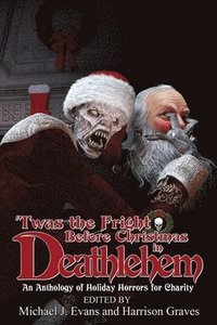 'Twas the Fright Before Christmas in Deathlehem