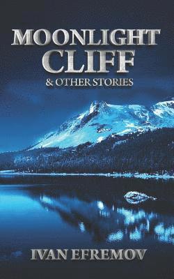 Ivan Efremov - Moonlight Cliff: And Other Stories, Häftad. Tillgänglighet: Lägg i varukorg