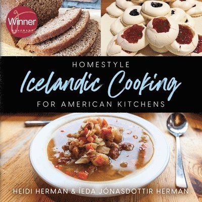 Heidi Herman - Homestyle Icelandic Cooking for American Kitchens, Häftad. Tillgänglighet: Lägg i varukorg