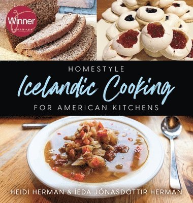 Heidi Herman, Ieda Jonasdottir Herman - Homestyle Icelandic Cooking for American Kitchens, Inbunden. Tillgänglighet: Lägg i varukorg