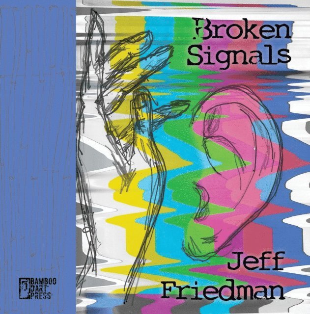 Jeff Friedman - Broken Signals, E-bok