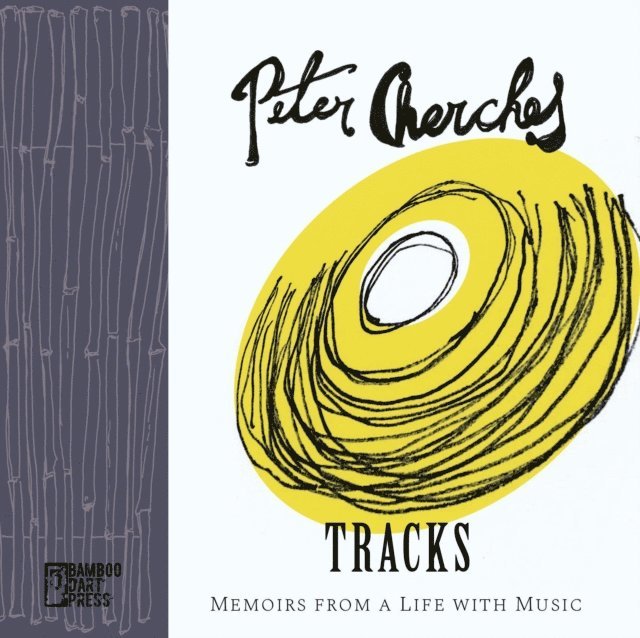 Peter Cherches - Tracks: Memoirs from a Life with Music, E-bok